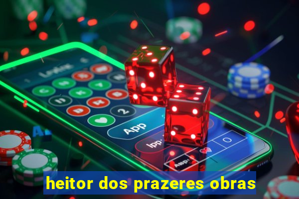 heitor dos prazeres obras